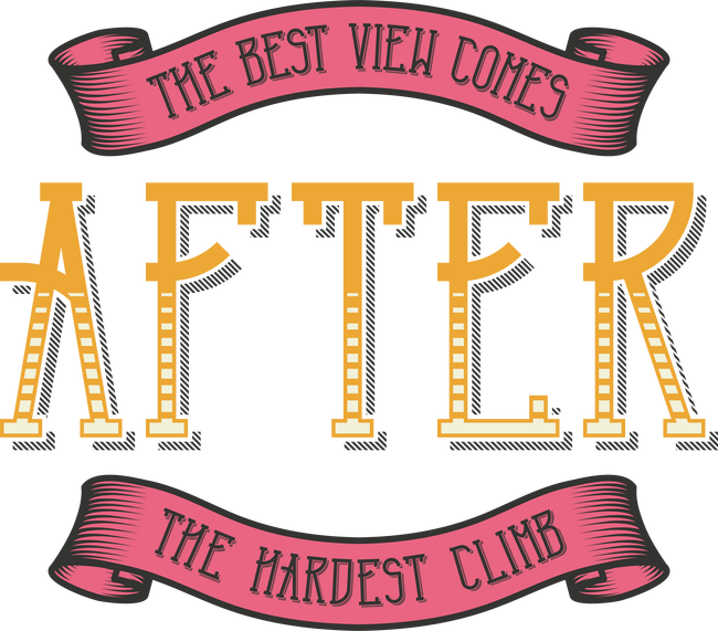 The Best View Comes After The Hardest Climb