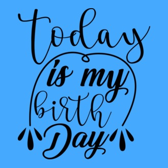 Today is my Birthday - Szülinapi póló